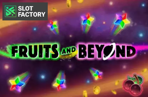 Fruits and Beyond